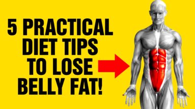 5 Practical Diet Tips That Helped Me Lose 100lbs : Lose Belly Fat Fast