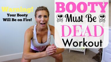 Booty Must Be Dead Workout | KILLER Fat Burner!