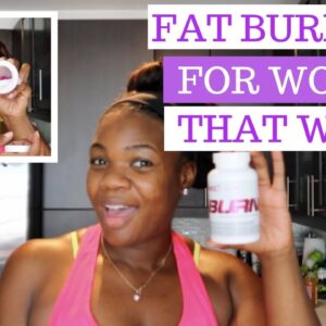 FAT BURNERS FOR WOMEN THAT ACTUALLY WORK! | WEIGHT LOSS JOURNEY 2018