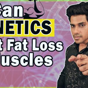 Is GENETICS STOPPING Your FAT LOSS & MUSCLE BUILDING