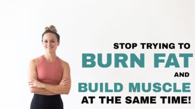 Stop trying to lose fat and gain muscle at the same time!!!