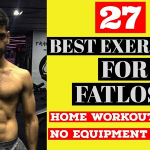 Best Exercises For Fatloss || Home Workouts For Fatloss || No Equipment Workout
