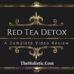 The Holistic Red Tea Detox Review