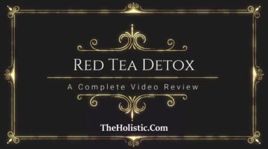 The Holistic Red Tea Detox Review