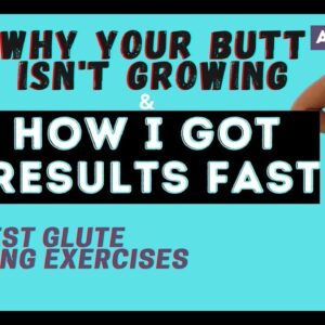 Why my BUTT Won't GROW |How I saw RESULTS FAST