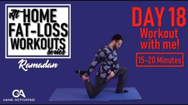 DAY 18 | Ramadan Fat Loss Workouts At Home! 15-20 Mins! (Gene Activated)