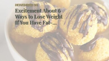 Excitement About 6 Ways to Lose Weight If You Have Fat-Promoting Genes