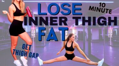 Lose FAT Inner Thighs/Tighten and Tone your Inner Thighs 10MIN