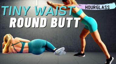TINY Waist and Round Butt Workout| HOURGLASS Figure