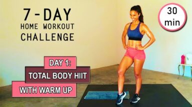 30 min Total Body HIIT - With Warm Up (No Equipment) // DAY 1: 7 DAY HOME WORKOUT CHALLENGE ❤