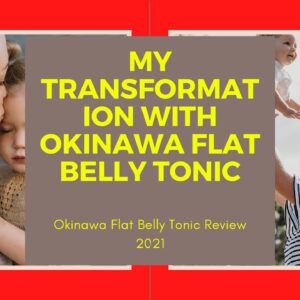 My transformation with Okinawa Flat Belly Tonic Pros and Cons-Okinawa Flat Belly Tonic Review 2021!