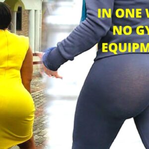 Get Bigger Butt and Hips In 1 Week with these 10 Workouts, No Gym Equipment