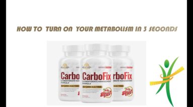 Carbofix - How To  Turn On  Your Metabolism In 3 Seconds