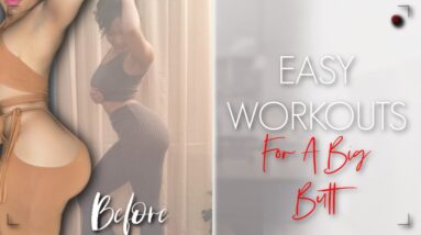 EASY WORKOUTS FOR A BIGGER BUTT