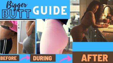 How I Got a Bigger Butt FAST!