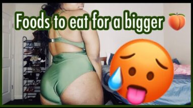 HOW TO GET A BIGGER BUTT FAST IN 2020 | FOODS TO EAT FOR A BIGGER BOOTY