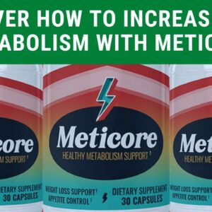 Meticore Review - Discover How To Increase Your Metabolism