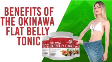 The Okinawa Flat Belly Tonic Benefits. What makes the Okinawa Flat belly tonic that effective?