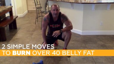2 Simple Moves To Burn OVER 40 Belly Fat