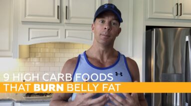 9 HIGH carb foods that burn belly fat