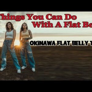 Okinawa Flat Belly Tonic 3 Things You Can Do With A Flat Belly