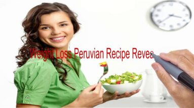 Weight Loss Peruvian Recipe Revealed