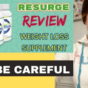 Resurge Review 2021 THE TRUTH about Weight Loss Supplement Resurge - Does Resurge Work?