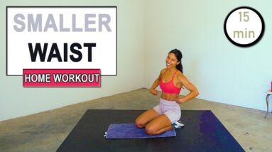 15 min SMALLER Waist & Belly Fat Workout | At Home Abs Workout