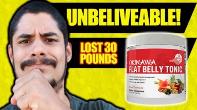 OKINAWA FLAT BELLY TONIC Made Me Lost 30 POUNDS, Review On Okinawa Flat Belly Tonic [SCAM ALERT]