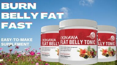 Okinawa Flat Belly Tonic Real Review 2021 How To Lose Weight Fast