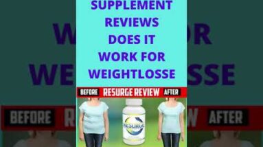 Resurge Reviews - Does Resurge Weight Loss Supplement Work.