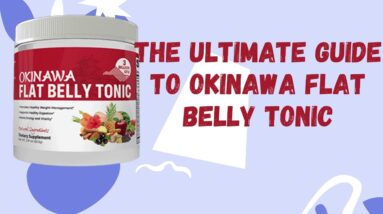 The Ultimate Guide To OKINAWA FLAT BELLY TONIC!