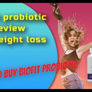 Biofit probiotic review for weight loss | Where to buy Biofit probiotic