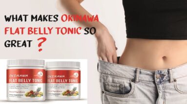 Okinawa Flat Belly Tonic: Why is it so Great? Quick weight Loss Result...