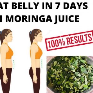 💯Get flat belly in 7 days with moringa juic| Reduce belly fat | Moringa juice for weight loss