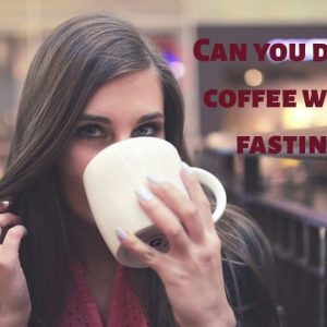 Black Coffee For Weight Loss ( Can You Drink Coffee While Fasting?)