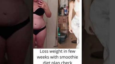 Loss weight in few weeks with smoothie diet plan