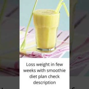 Loss weight in few weeks with smoothie diet plan check description