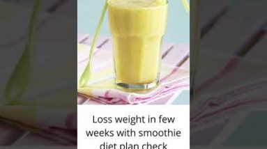 Loss weight in few weeks with smoothie diet plan check description