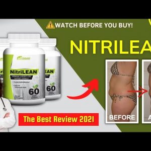 NITRILEAN Review – Does NitriLean Work? LEARN THE TRUTH Of Nitrilean!