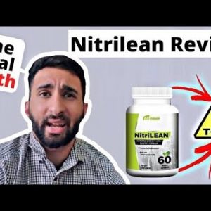 Nitrilean Review : I lost $300 to this supplement 😡 My honest reviews on Nitrilean supplement 2021