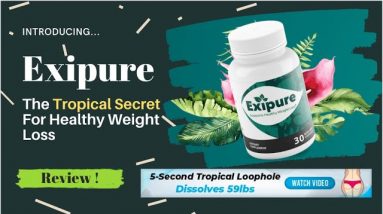 Exipure/ The Tropical Secret To Healthy Weight Loss/Review