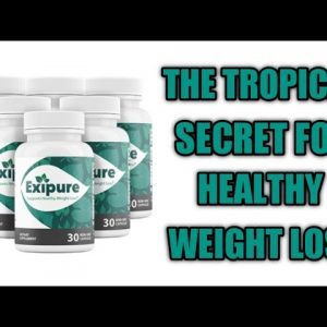 EXIPURE : The Tropical Secret For Healthy Weight Loss (Get LINK in the description box)