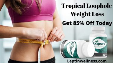 Tropical loophole exipure - Tropical loophole weight loss reviews - tropical loophole diet