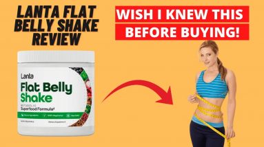 Lanta Flat Belly Shake Review - Is It Effective Formula? | Does It Really Help To Lose Weight?