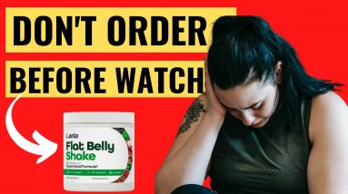 Lanta Flat Belly Shake Review - Don't Order Before Watching - Lanta Flat Belly Shake Reviews