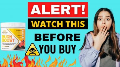 Burn Boost Honest Review - ALERT! - I Told You the REAL TRUTH - Burn Boost Reviews 2022