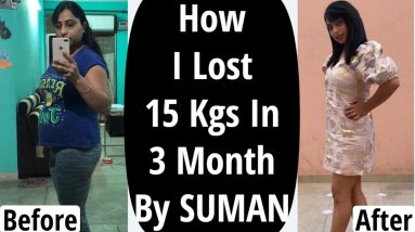 How I Lost 15 Kgs in 3 Months By Suman | Weight Loss Transformation & Motivation Tips | Fat to Fab