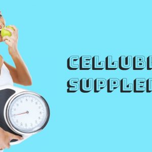 Cellubrate Supplement 👌| 🩱 Safe And Highly Effective Fat Loss 💊 Pills - Legit Or Scam ?