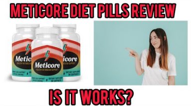 METICORE Diet pills review| Is Meticore diet pills works|review 2022